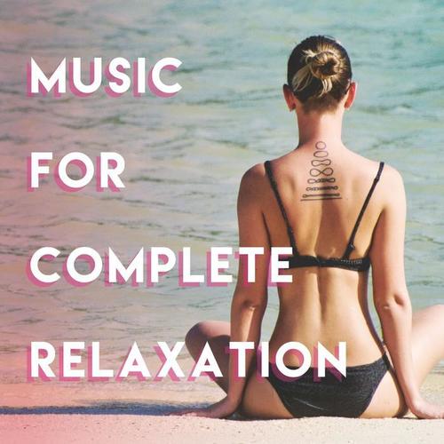 Music for complete relaxation