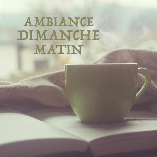 Ambiance Dimanche Matin (Explicit)