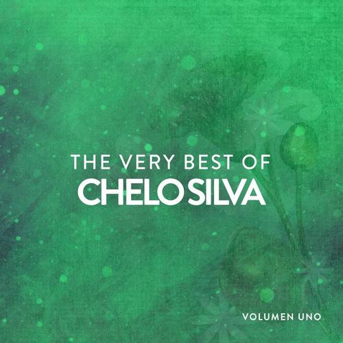 The Very Best Of Chelo Silva  Vol. 1