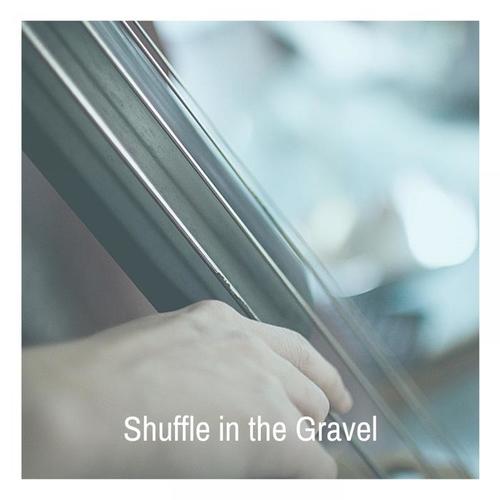 Shuffle in the Gravel