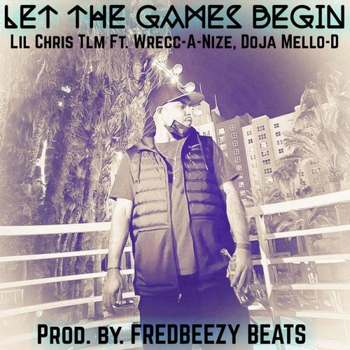 LET THE GAMES BEGIN (feat. Wrecc-A-Nize & Doja Mello-D) (Explicit)