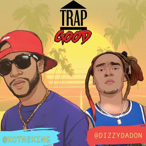 Trap Good (Explicit)