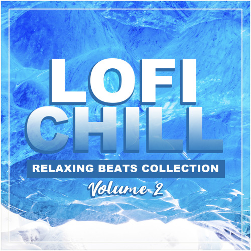 Lofi Chill - Relaxing Beats Collection, Volume 2