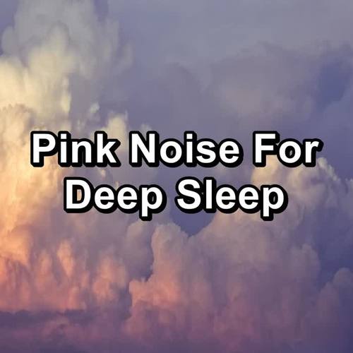 Pink Noise For Deep Sleep