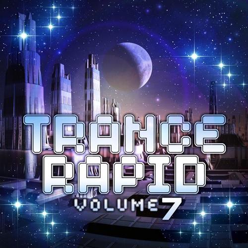 Trance Rapid, Vol. 7 (An Electronic Voyage of Melodic and Progressive Trance Anthems)