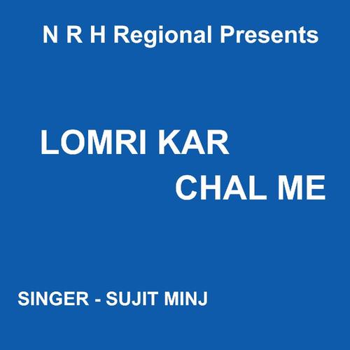 Lomri Kar Chal Me (Nagpuri Song)