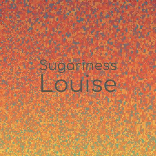 Sugariness Louise