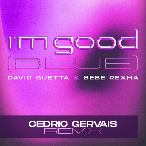 I'm Good (Blue) (Cedric Gervais Remix) [Explicit]