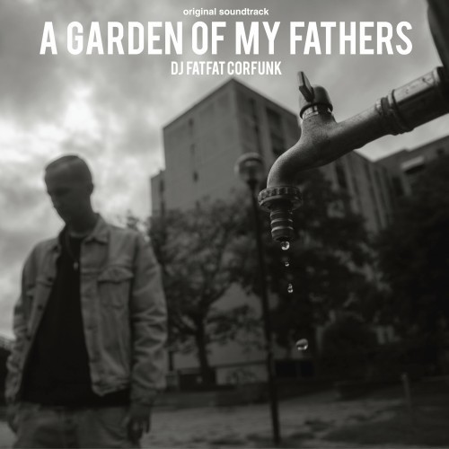 A Garden of My Fathers (Original Soundtrack) [Explicit]