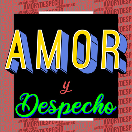 Amor y Despecho (Explicit)