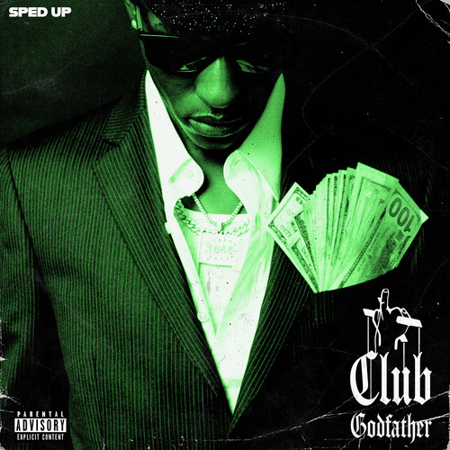 Club Godfather (Sped Up) [Explicit]