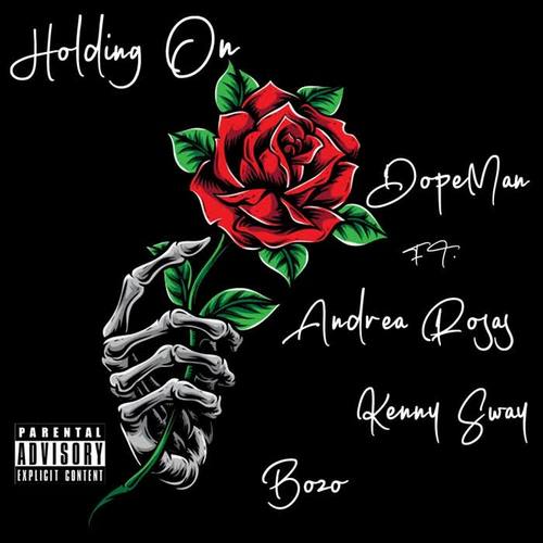 Holding On (feat. Bozo, Kenny Sway & Andrea Rosas) [Explicit]