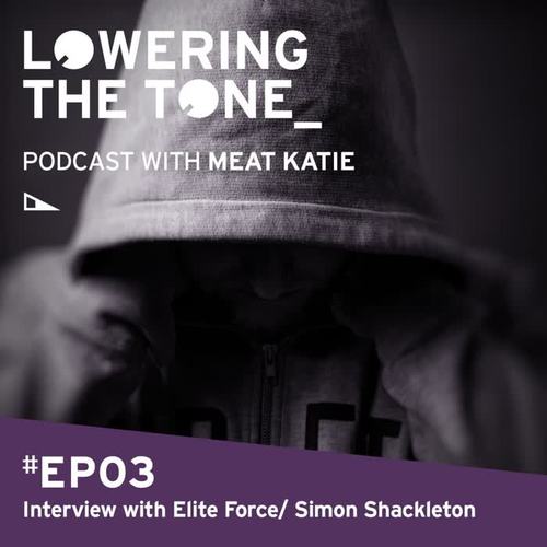 Lowering The Tone Podcast Episode 3 with Elite Force/ Simon Shackleton (Interview only)