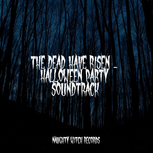 The Dead Have Risen - Halloween Party Soundtrack