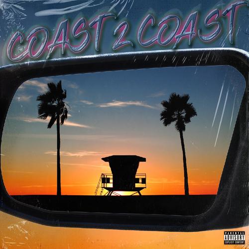 Coast 2 Coast (feat. LECADE & Conley) [Explicit]