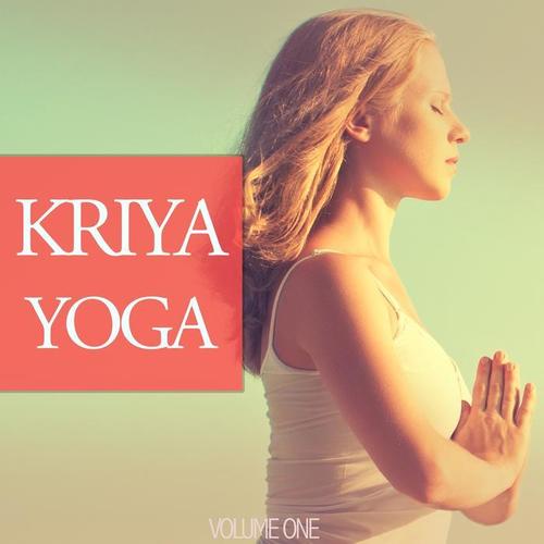 Kriya Yoga, Vol. 1 (Wellness Treatment For Your Soul)