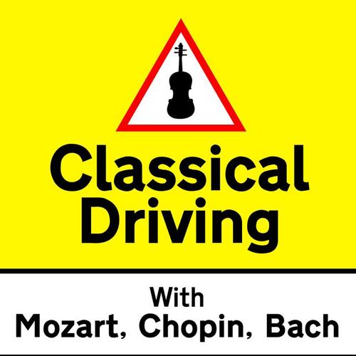 Classical Driving with Mozart, Chopin & Bach