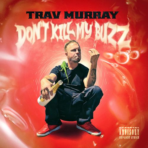 Don't Kill My Buzz (Explicit)