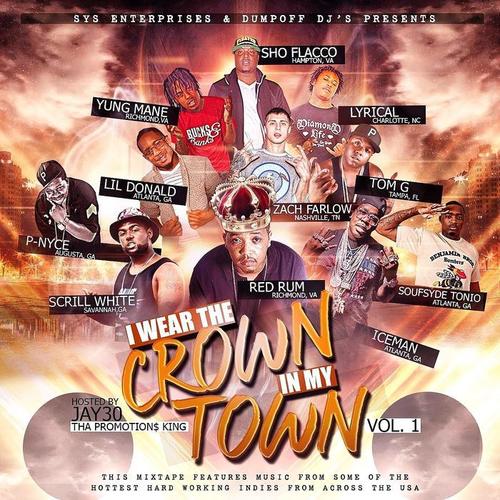 I Wear The Crown In My Town (Hosted By Jay 30)