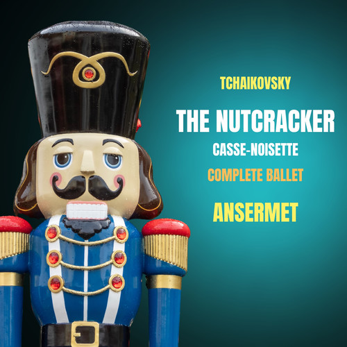 Tchaikovsky: The Nutcracker (Casse-Noisette) - Complete Ballet