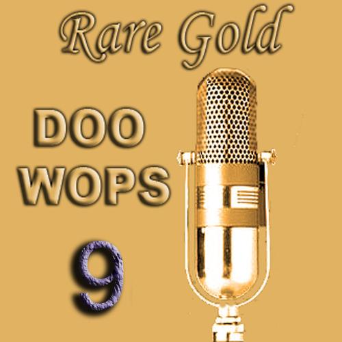 Rare Gold Doo Wops Vol 9