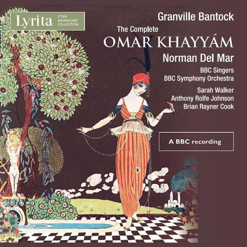 Granville Bantock: Omar Khayyám