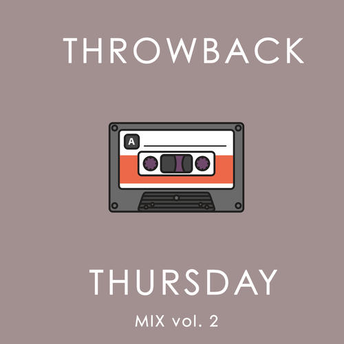 Throwback Thursday Mix Vol. 2 (Explicit)