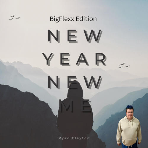 New Year New Me - BigFlexx Edition (Explicit)