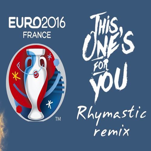 This One's For You REMIX (Euro 2016 Song)