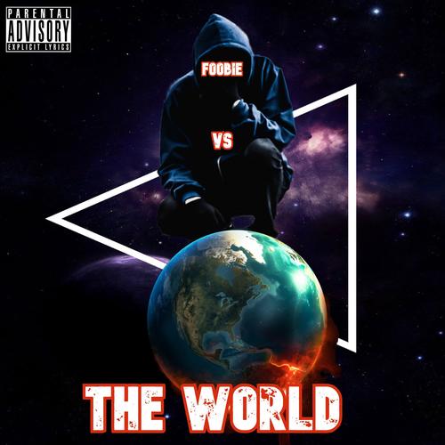 Foobie Vs the World (Explicit)