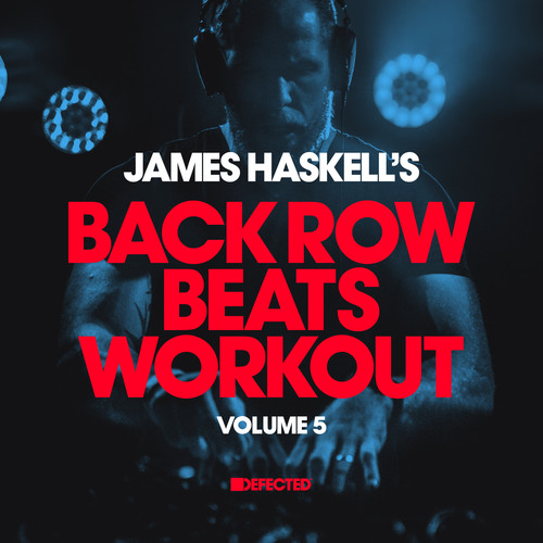 James Haskell's Back Row Beats Workout, Vol. 5 (DJ Mix) [Explicit]