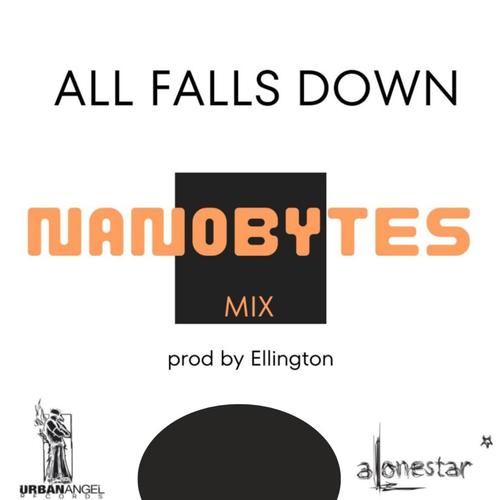 All Falls Down (feat. Ed Sheeran & Jethro Sheeran) (Nanobytes Mix)