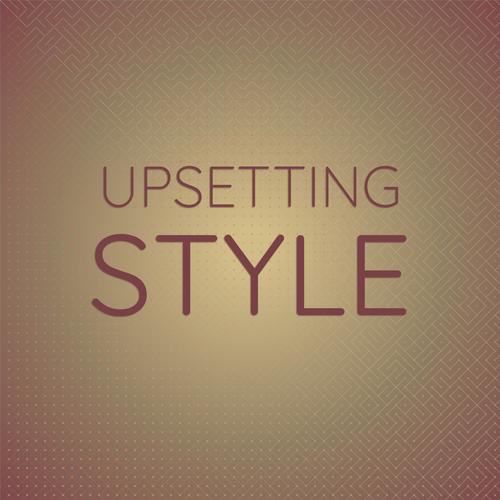 Upsetting Style