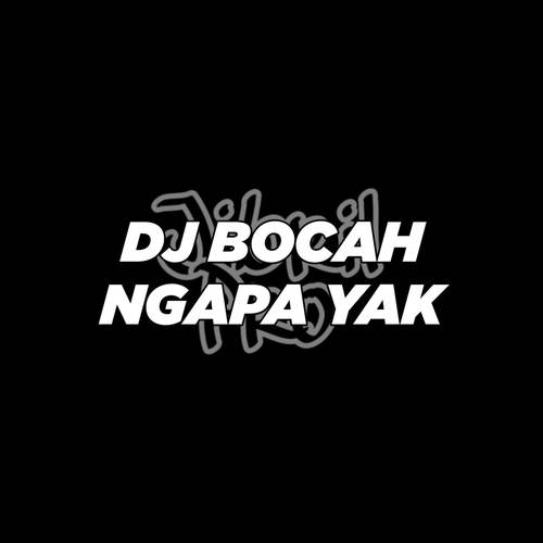 DJ Bocah Ngapa Yak (Explicit)