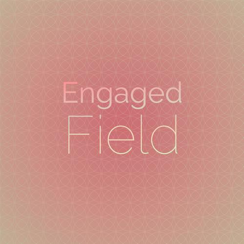 Engaged Field