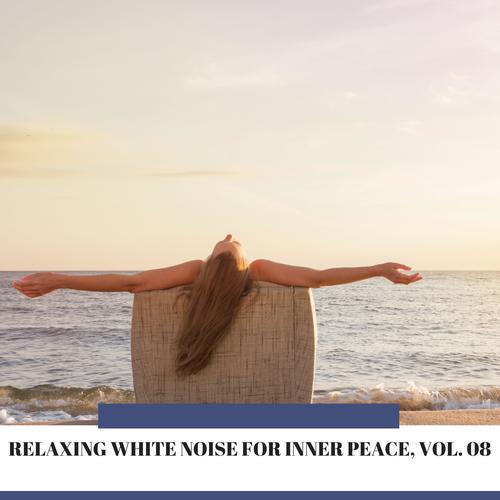 Relaxing White Noise for Inner Peace, Vol. 08