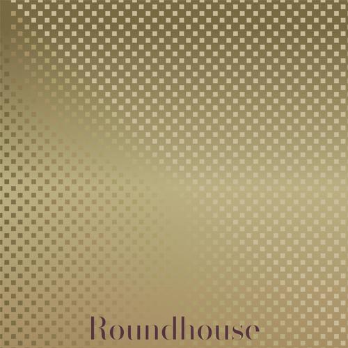 Roundhouse