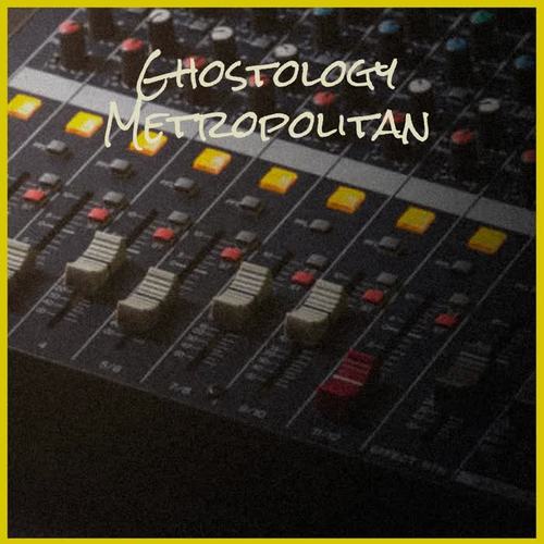 Ghostology Metropolitan