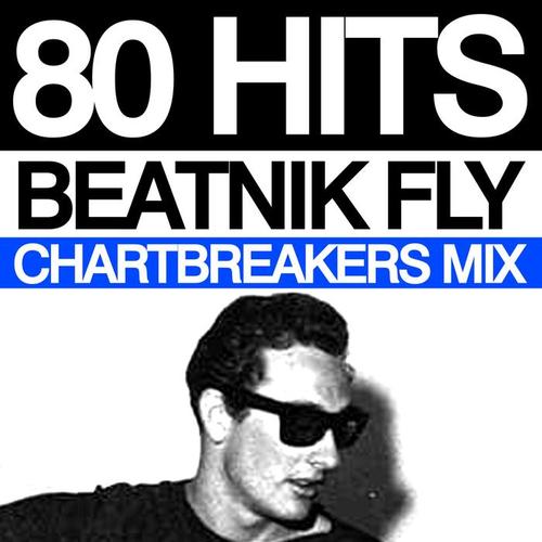 80 Hits. Beatnik Fly. Chartbreakers Mix