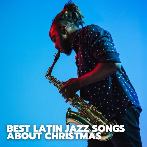 Best Latin Jazz Songs About Christmas