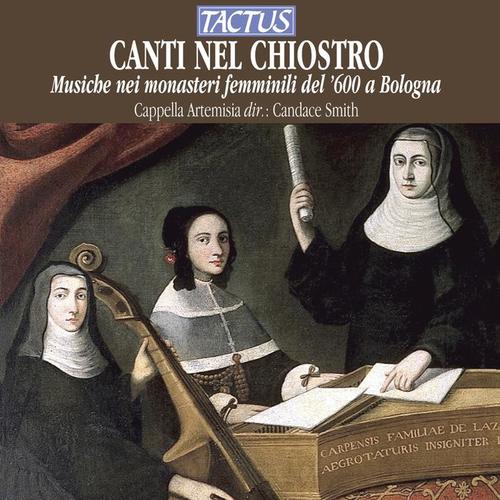 CANTI NEL CHIOSTRO - Musica Nei Monasteri Femminili Di Bologna