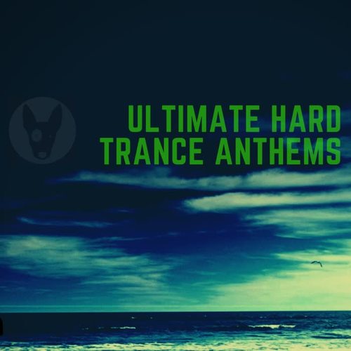 Ultimate Hard Trance Anthems