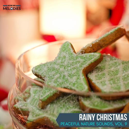 Rainy Christmas - Peaceful Nature Sounds, Vol. 9