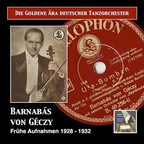 BARNABÁS VON GÉCZY ORCHESTRA: Goldene Ära deutscher Tanzorchester (Die) [1928-1932]