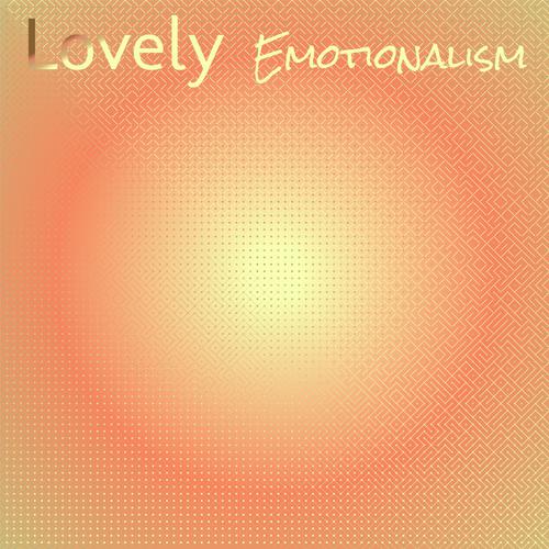 Lovely Emotionalism