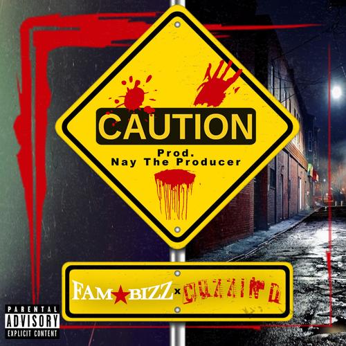 Caution (feat. Fam Bizz) (Explicit)