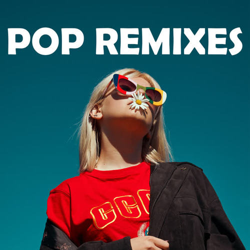 Pop Remixes (Explicit)