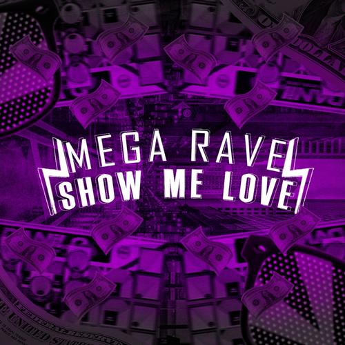 Mega Rave Show me Love (feat. Mc Gw, Mc Murilo Lc & Mc Talibã)