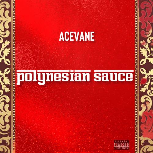 POLYNESIAN SAUCE (Explicit)