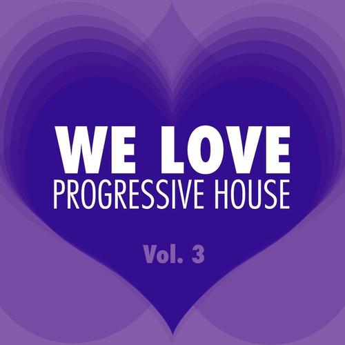 WE LOVE Progressive House, Vol. 3